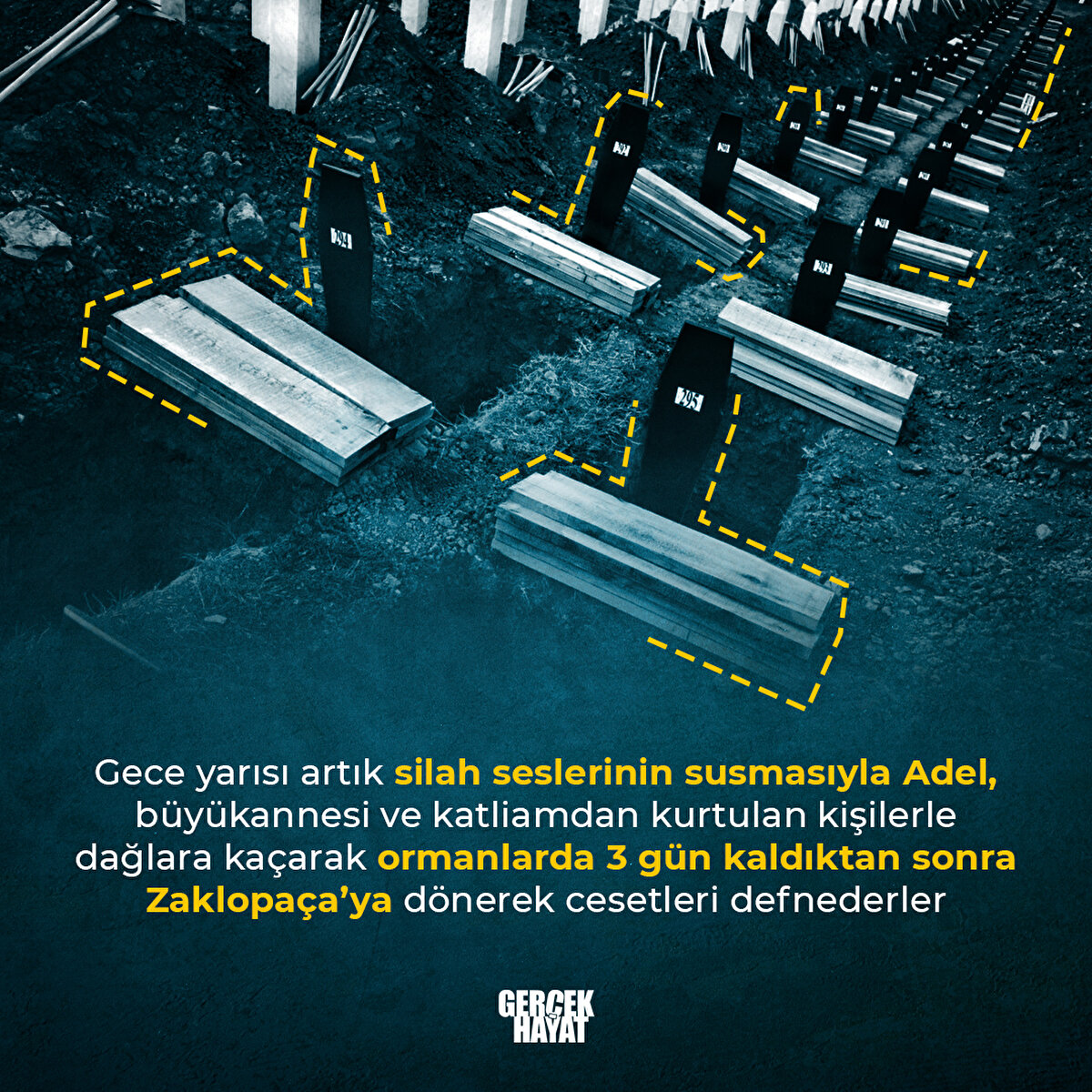 Ormanlarda 3 g&#252;n kaldıktan sonra Zaklopa&#231;a’ya d&#246;nerek cesetleri defnederler