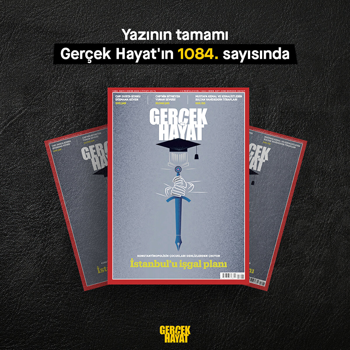 Yazının tamamı Gerçek Hayat'ın 1084. sayısında