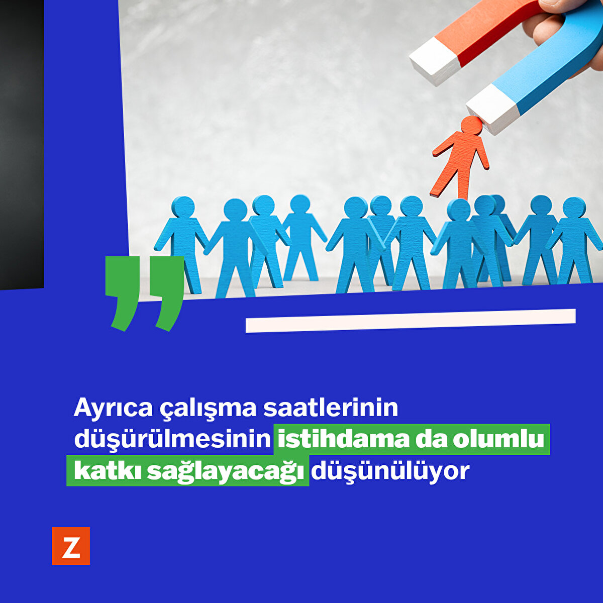 Ayrıca çalışma saatlerinin düşürülmesinin istihdama da olumlu katkı sağlayacağı düşünülüyor  