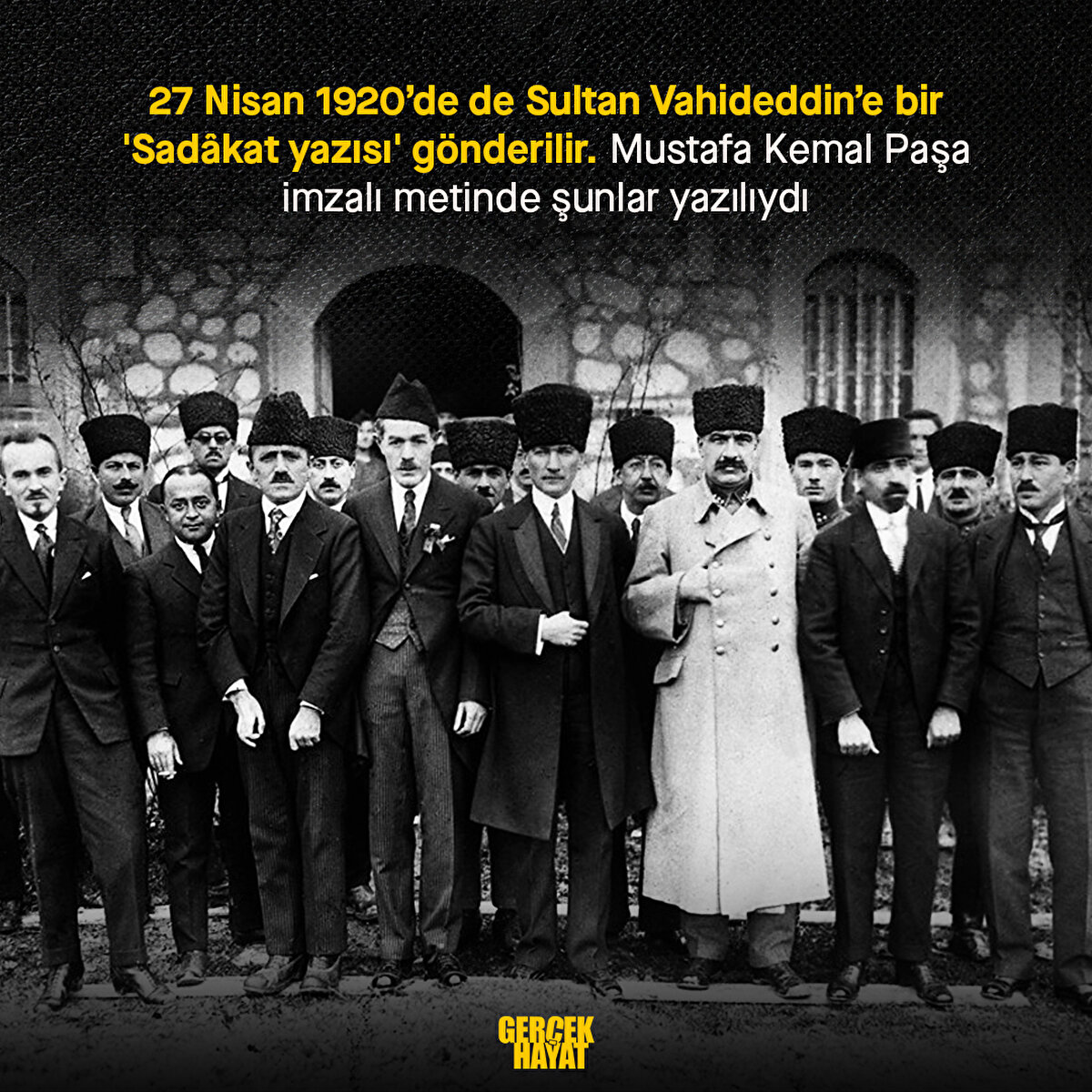 Sultan Vahideddin’e bir 'Sadâkat yazısı' gönderilir. Mustafa Kemal Paşa imzalı metinde şunlar yazılıydı