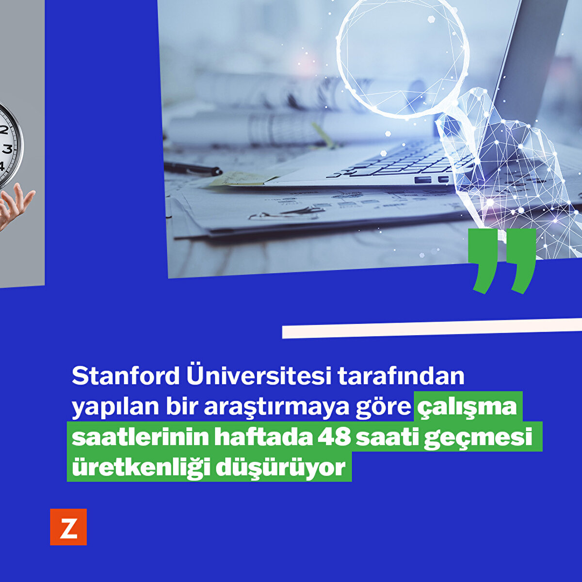 Stanford Üniversitesi tarafından yapılan bir araştırmaya göre çalışma saatlerinin haftada 48 saati geçmesi üretkenliği düşürüyor