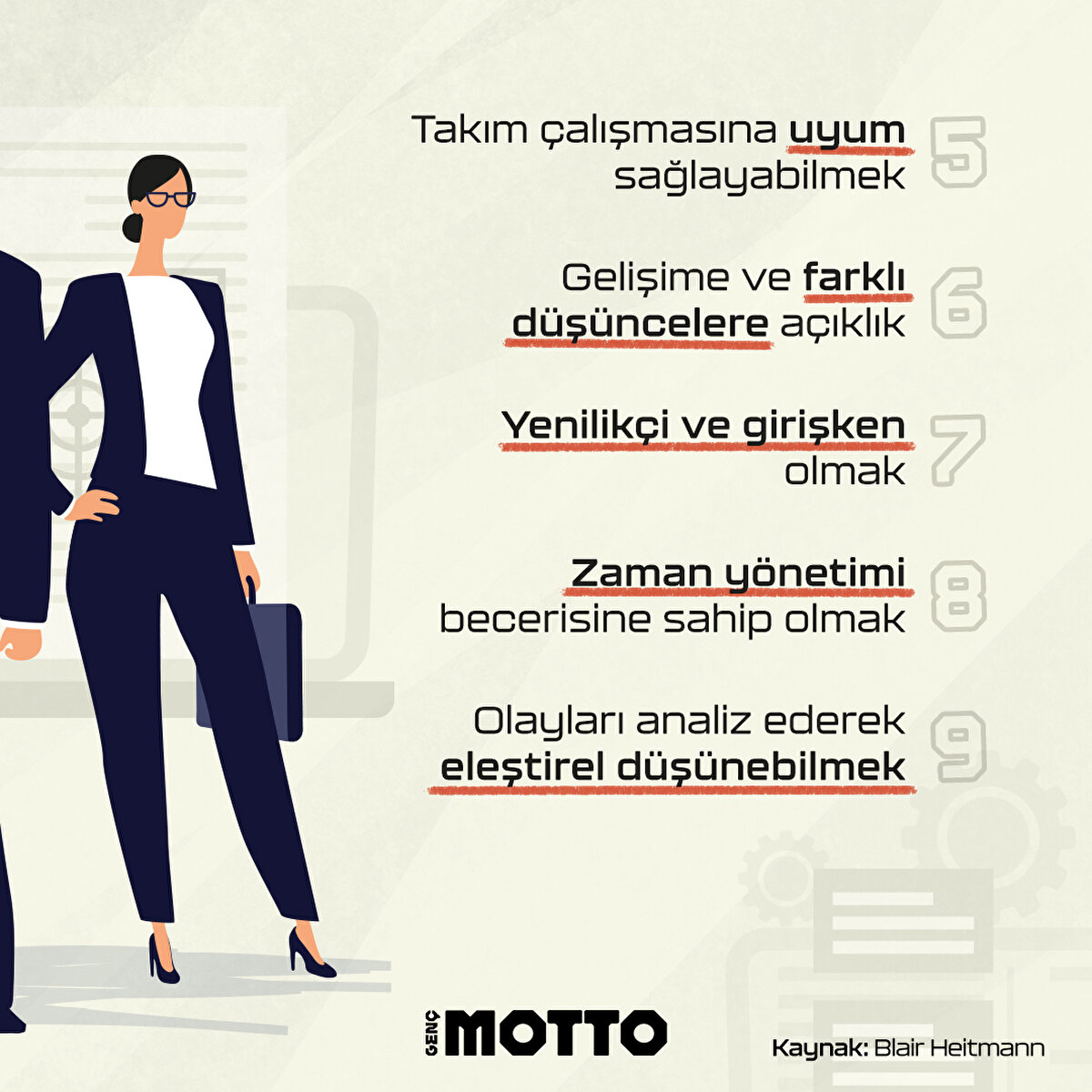 Takım &#231;alışmasına uyum sağlayabilmek, gelişime ve farklı bakış a&#231;ılarına a&#231;ıklık, yenilik&#231;i ve girişken olmak, zaman y&#246;netimi becerisine sahip olmak, olayları analiz ederek eleştirel d&#252;ş&#252;nebilmek