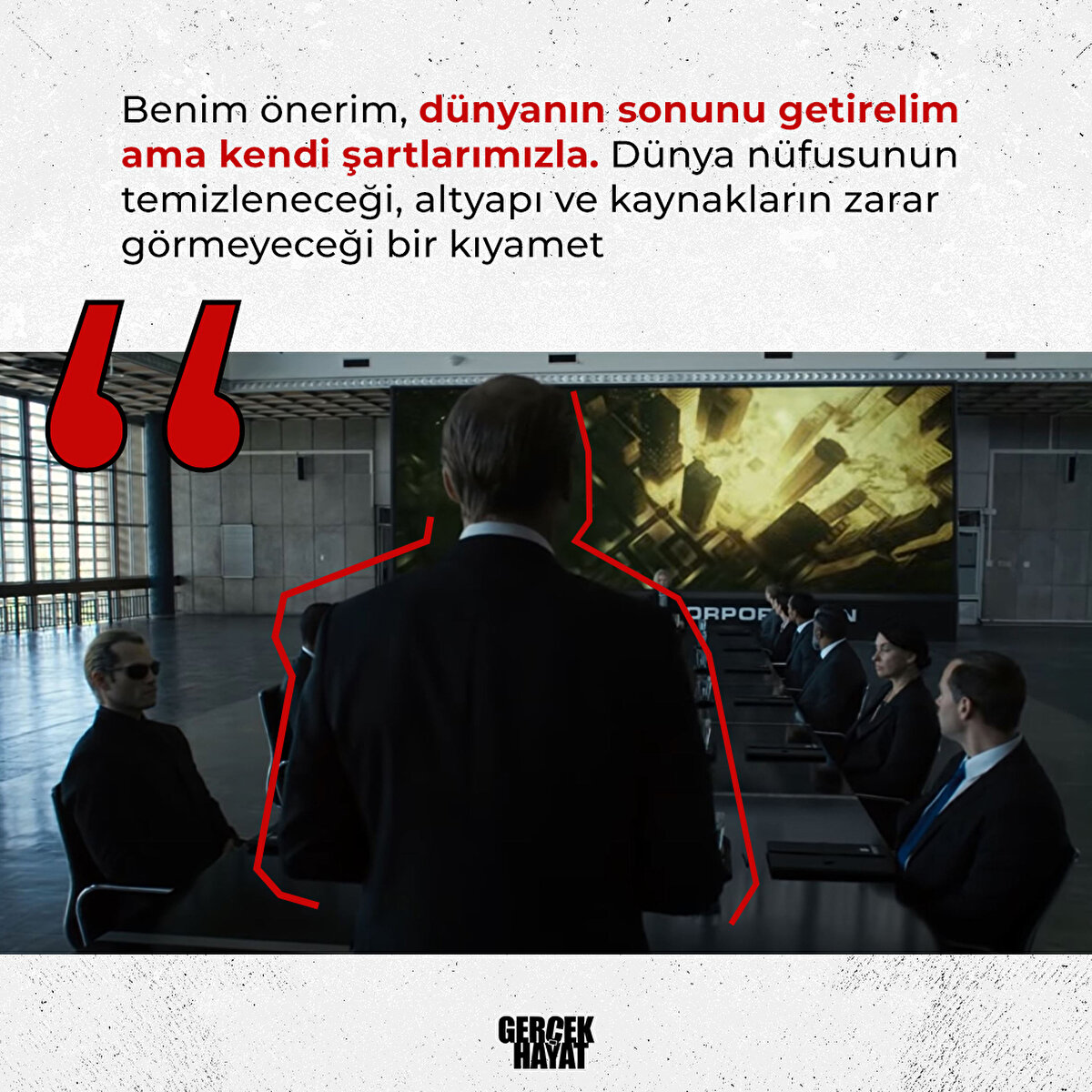 Benim önerim, dünyanın sonunu getirelim ama kendi şartlarımızla