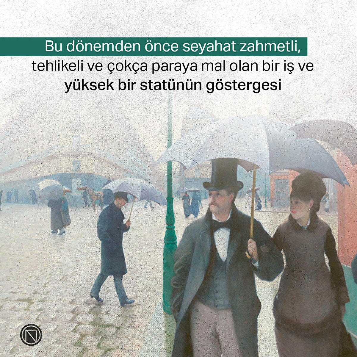 Bu dönemden önce seyahat zahmetli, tehlikeli ve çokça paraya mal olan bir iş ve yüksek bir statünün göstergesi