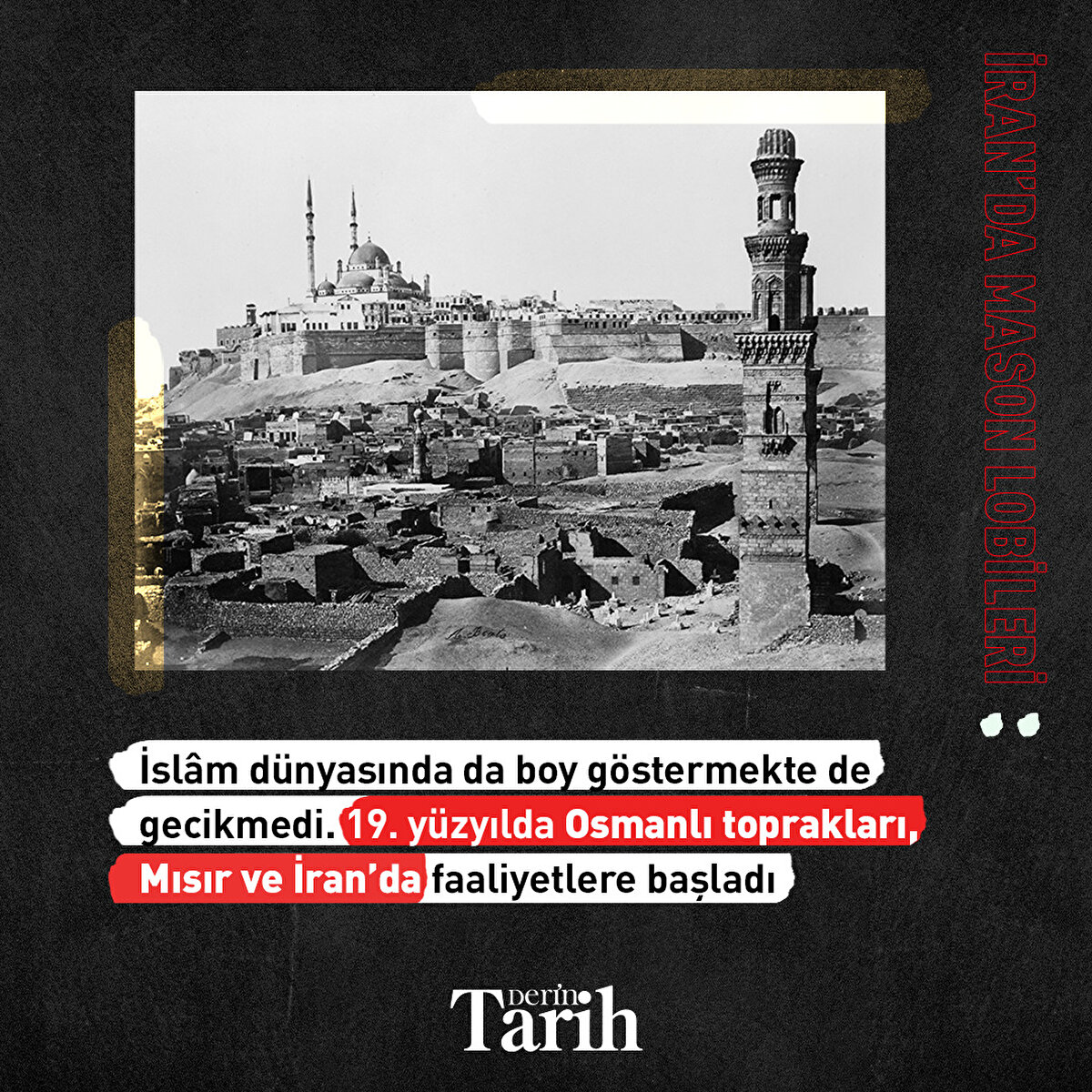 İslâm dünyasında boy göstermekte de gecikmedi. 19. yüzyılda Osmanlı toprakları, Mısır ve İran’da faaliyetlere başladı