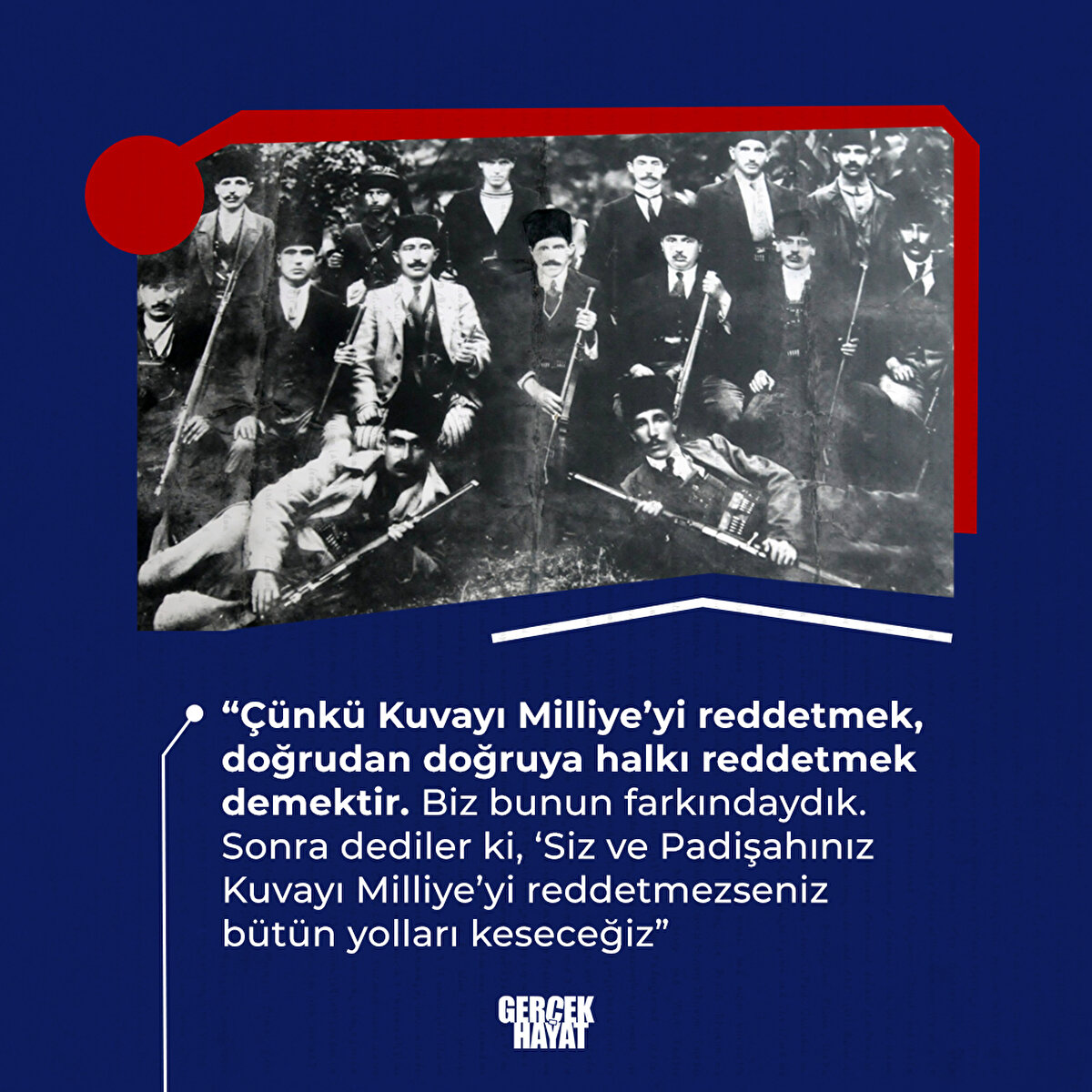 Siz ve Padişahınız Kuvayı Milliye’yi reddetmezseniz bütün yolları keseceğiz