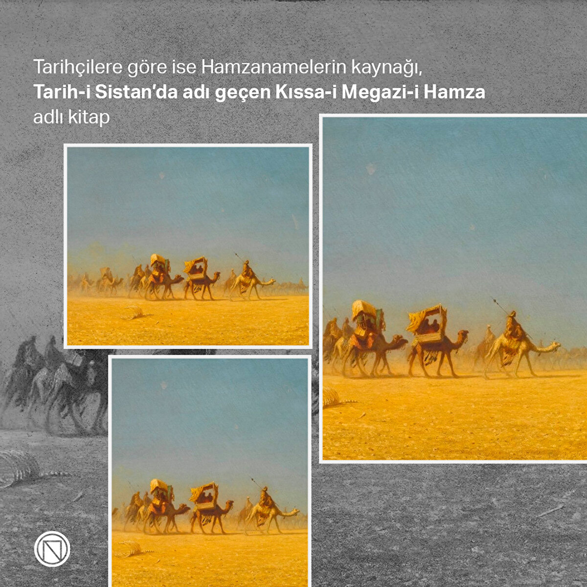 Tarihçilere göre ise Hamzanamelerin kaynağı, Tarih-i Sistan’da adı geçen Kıssa-i Megazi-i Hamza adlı kitap