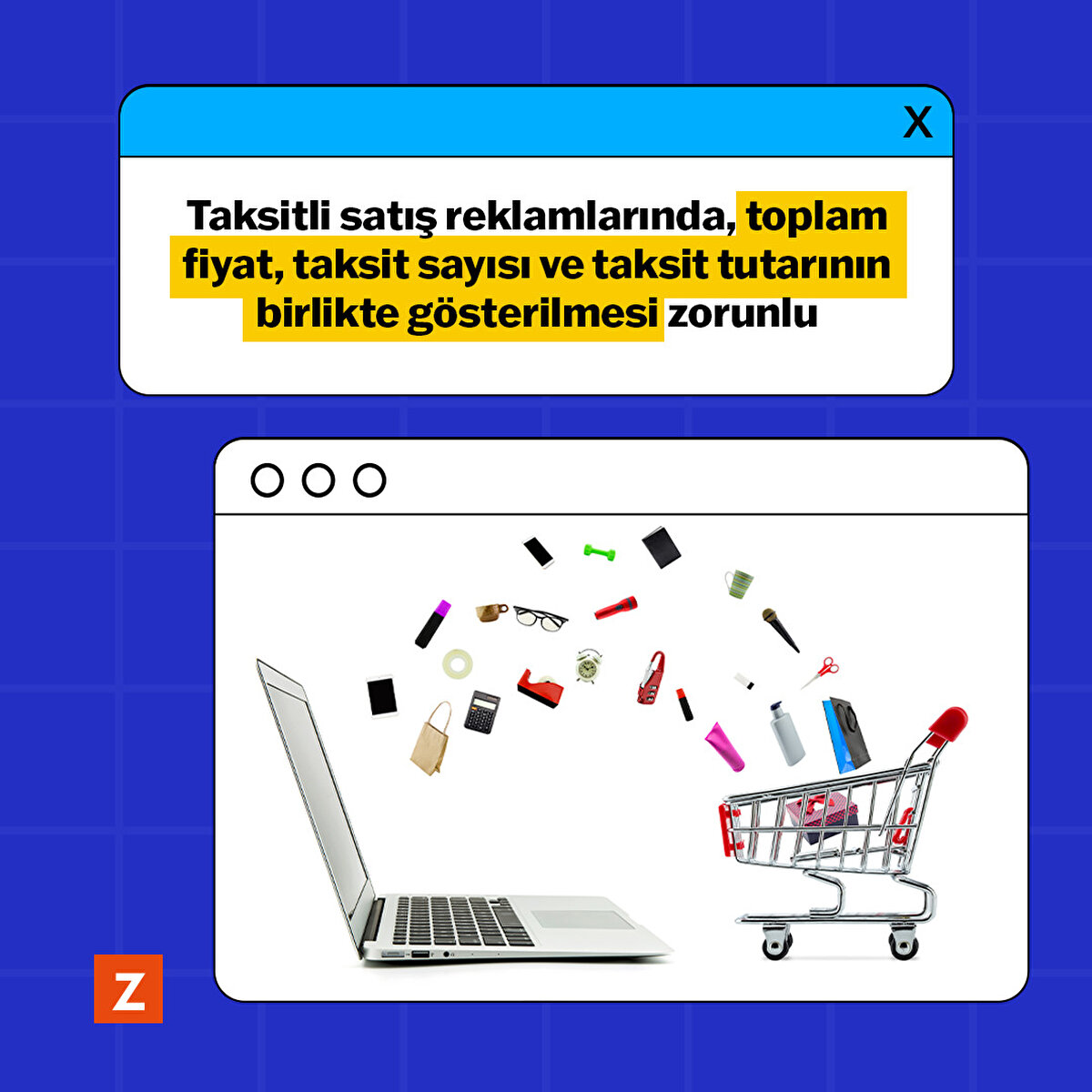 Taksitli satış reklamlarında, toplam fiyat, taksit sayısı ve taksit tutarının birlikte gösterilmesi zorunlu