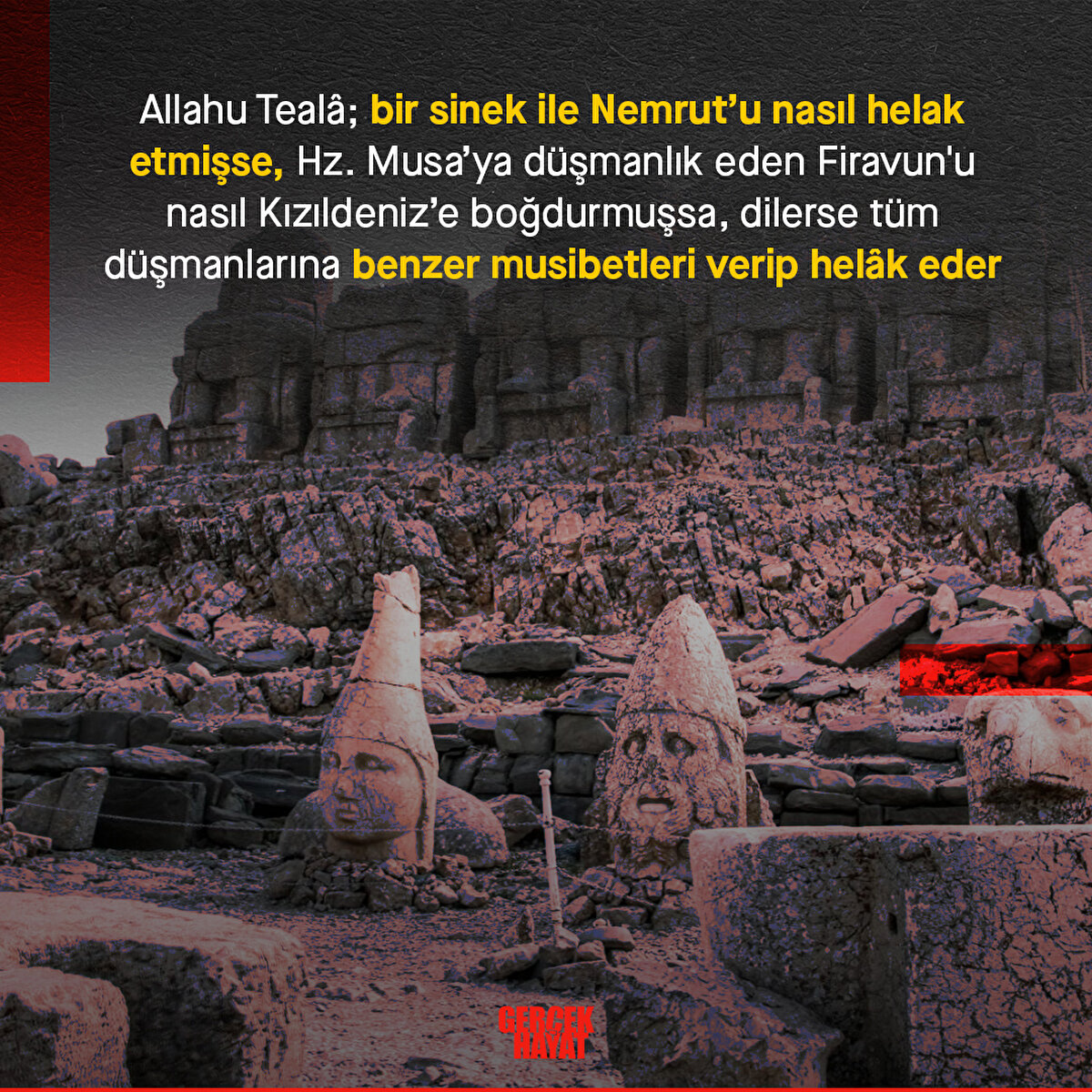 Allahu Tealâ; bir sinek ile Nemrut’u nasıl helak etmişse, dilerse tüm düşmanlarına benzer musibetleri verip helâk eder