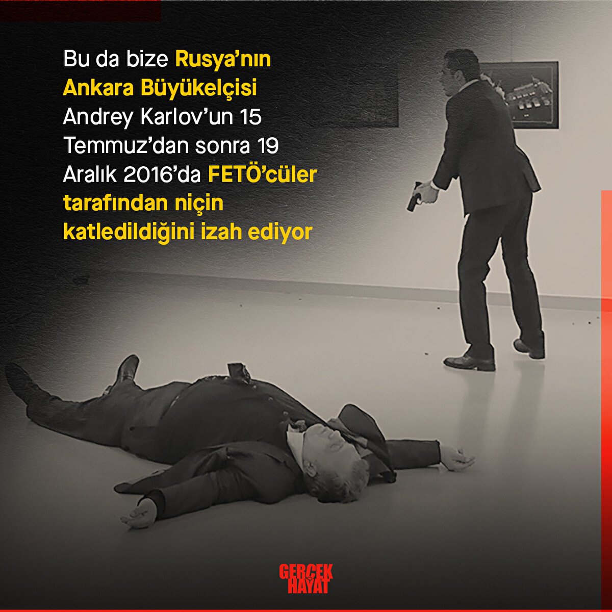 Andrey Karlov’un 15 Temmuz’dan sonra 19 Aralık 2016’da FETÖ’cüler tarafından niçin katledildiğini izah ediyor