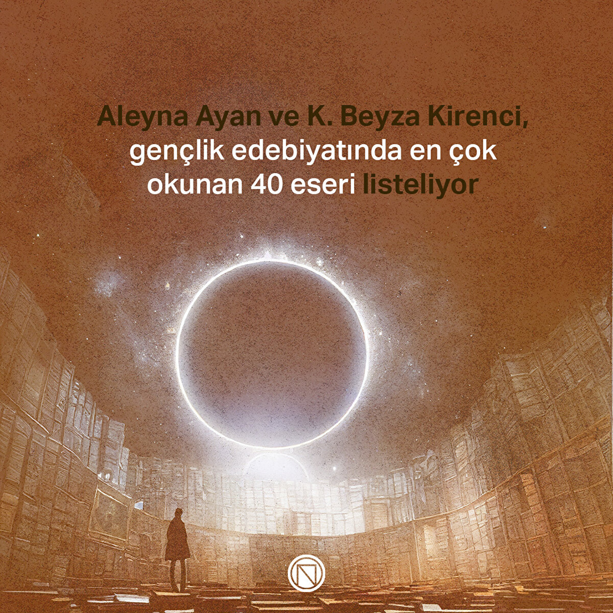 Aleyna Ayan ve K. Beyza Kirenci, gençlik edebiyatında en çok okunan 40 eseri listeliyor