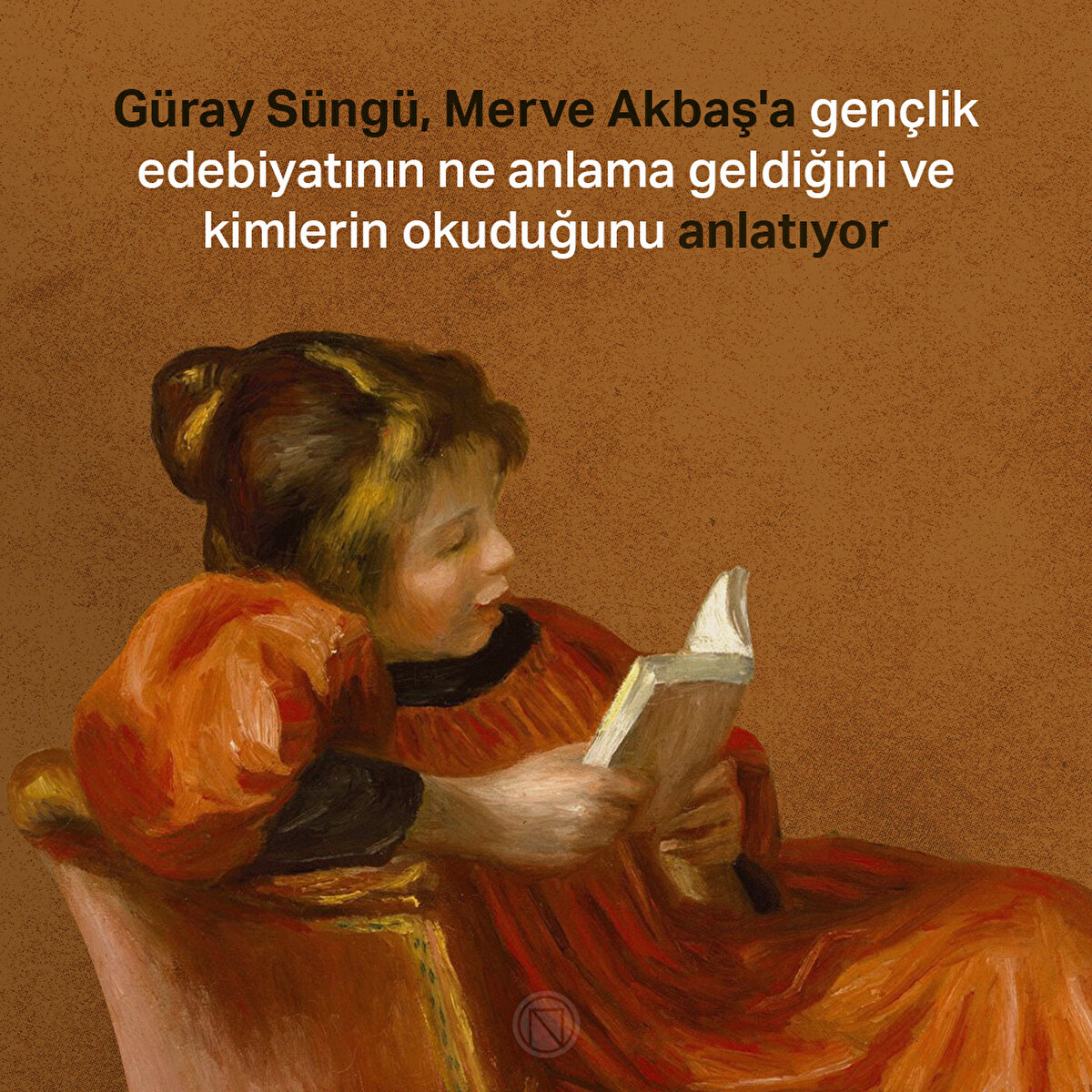 Güray Süngü, Merve Akbaş'a gençlik edebiyatının ne anlama geldiğini ve kimlerin okuduğunu anlatıyor
