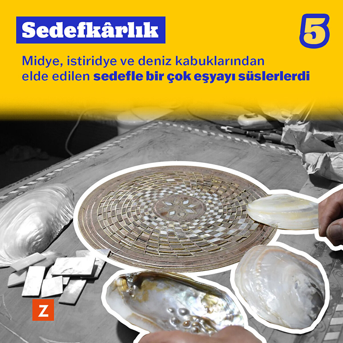 Sedefkar, midyeden elde edilen sedefle eşyaları süslerdi.