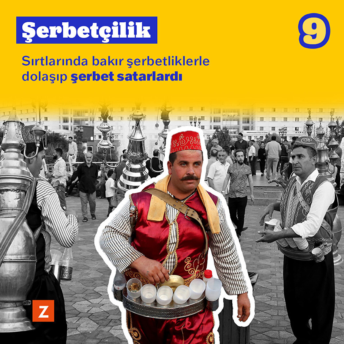 Şerbetçiler bakır şerbetliklerle dolaşıp içecek satarlardı.