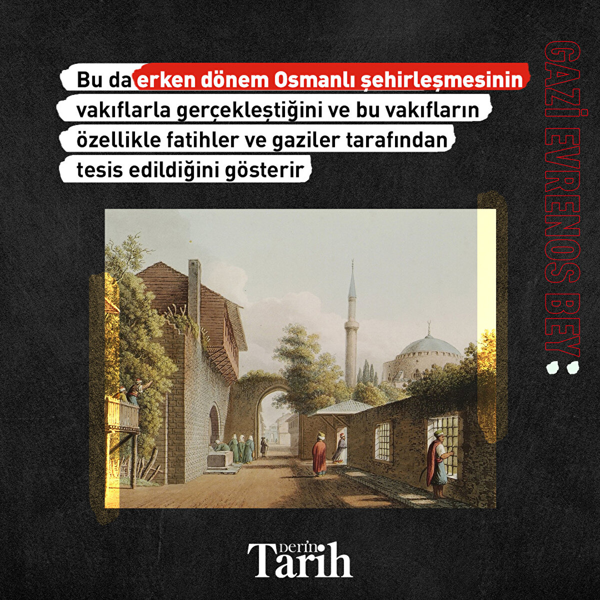 Bu da erken dönem Osmanlı şehirleşmesinin vakıflarla gerçekleştiğini ve bu vakıfların özellikle fatihler ve gaziler tarafından tesis edildiğini gösterir