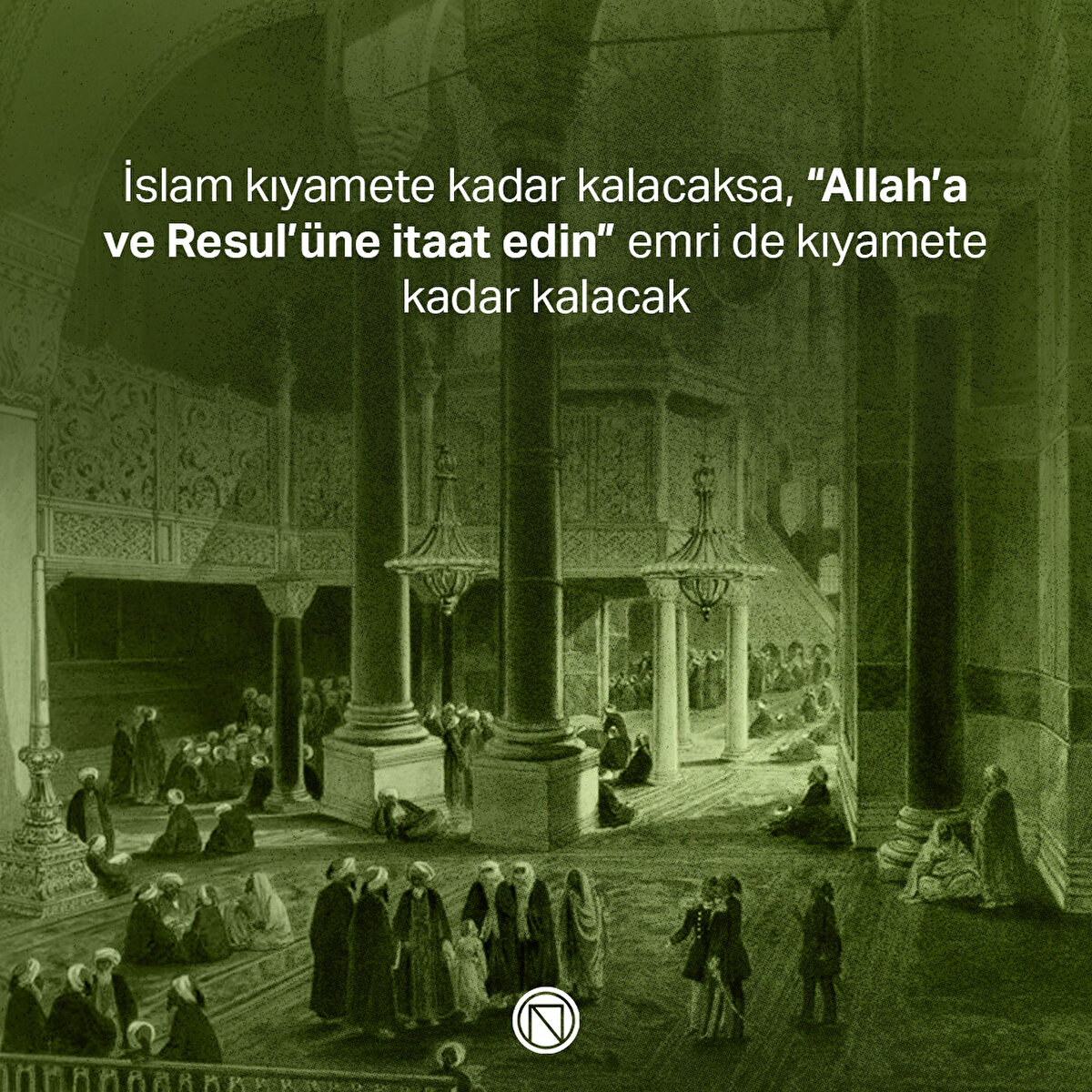 İslam kıyamete kadar kalacaksa, “Allah’a ve Resul’üne itaat edin” emri de kıyamete kadar kalacak
