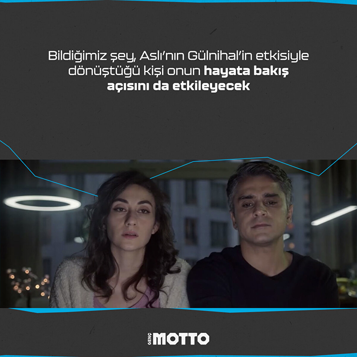 Bildiğimiz şey, Aslı’nın Gülnihal’in etkisiyle dönüştüğü kişi onun hayata bakış açısını da etkileyecek