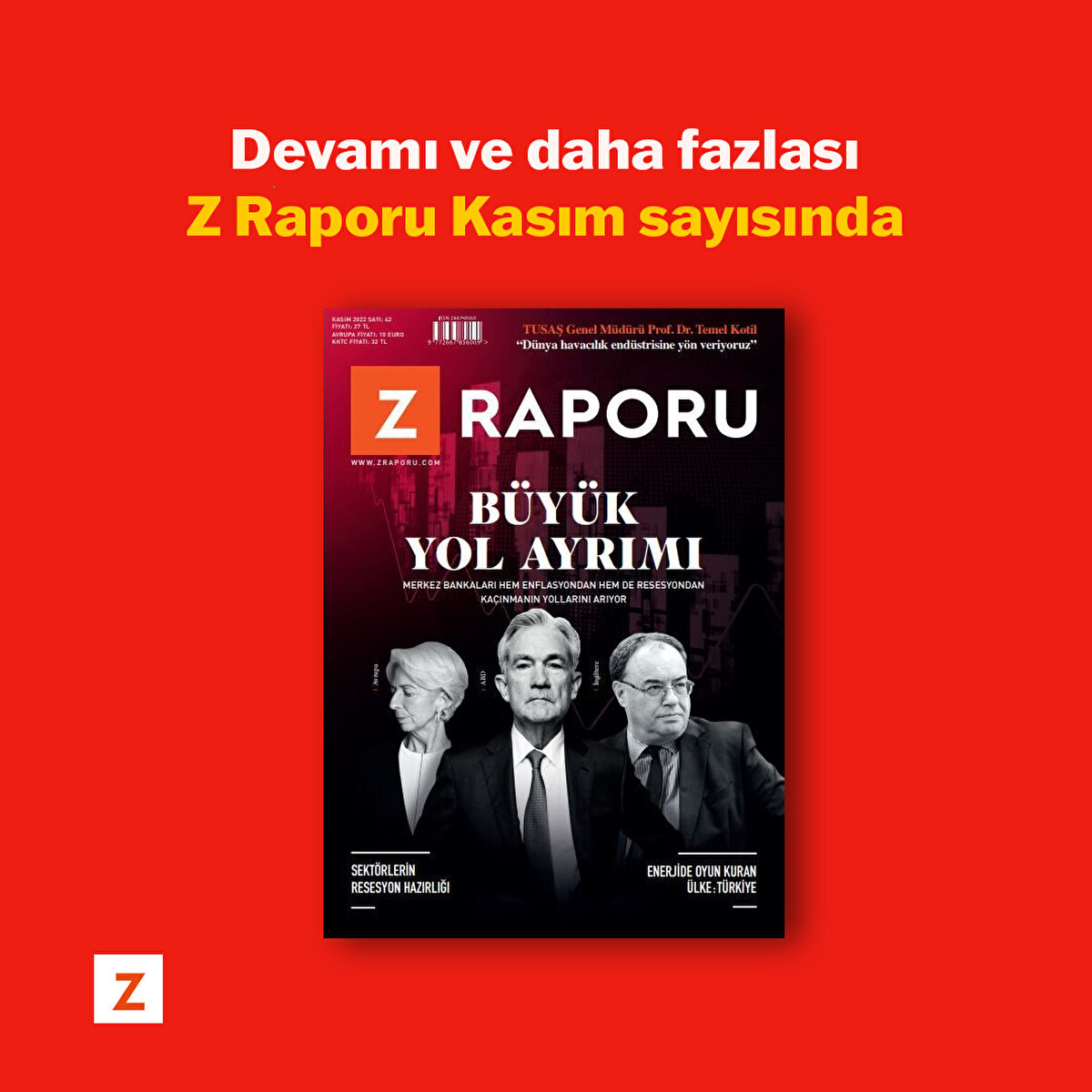 Devamı ve daha fazlası Z Raporu Kasım sayısında
