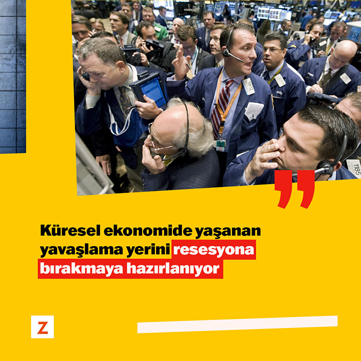 Küresel ekonomide yaşanan yavaşlama yerini resesyona bırakmaya hazırlanıyor