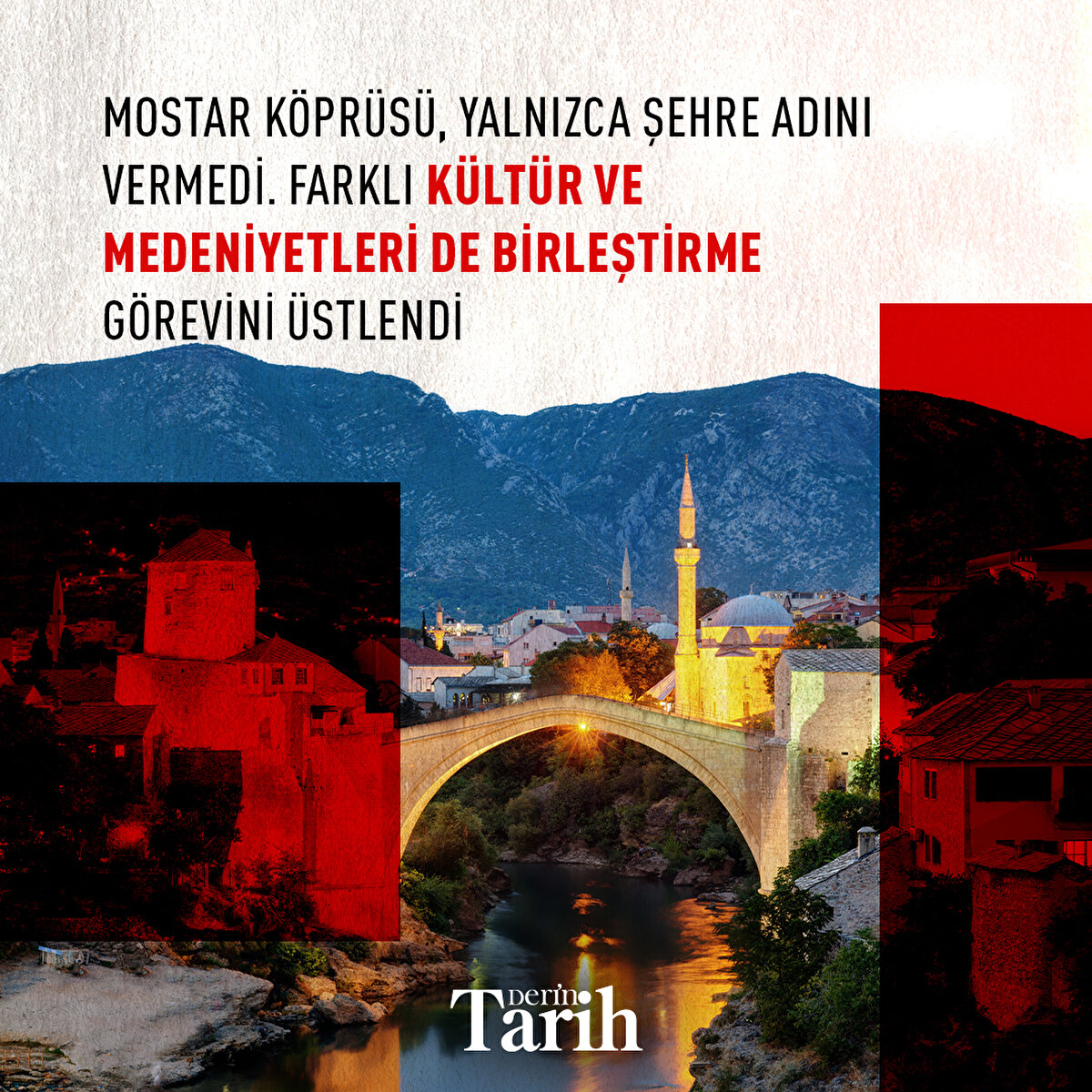 Mostar Köprüsü, yalnızca şehre adını vermedi. Farklı kültür ve medeniyetleri de birleştirme görevini üstlendi
