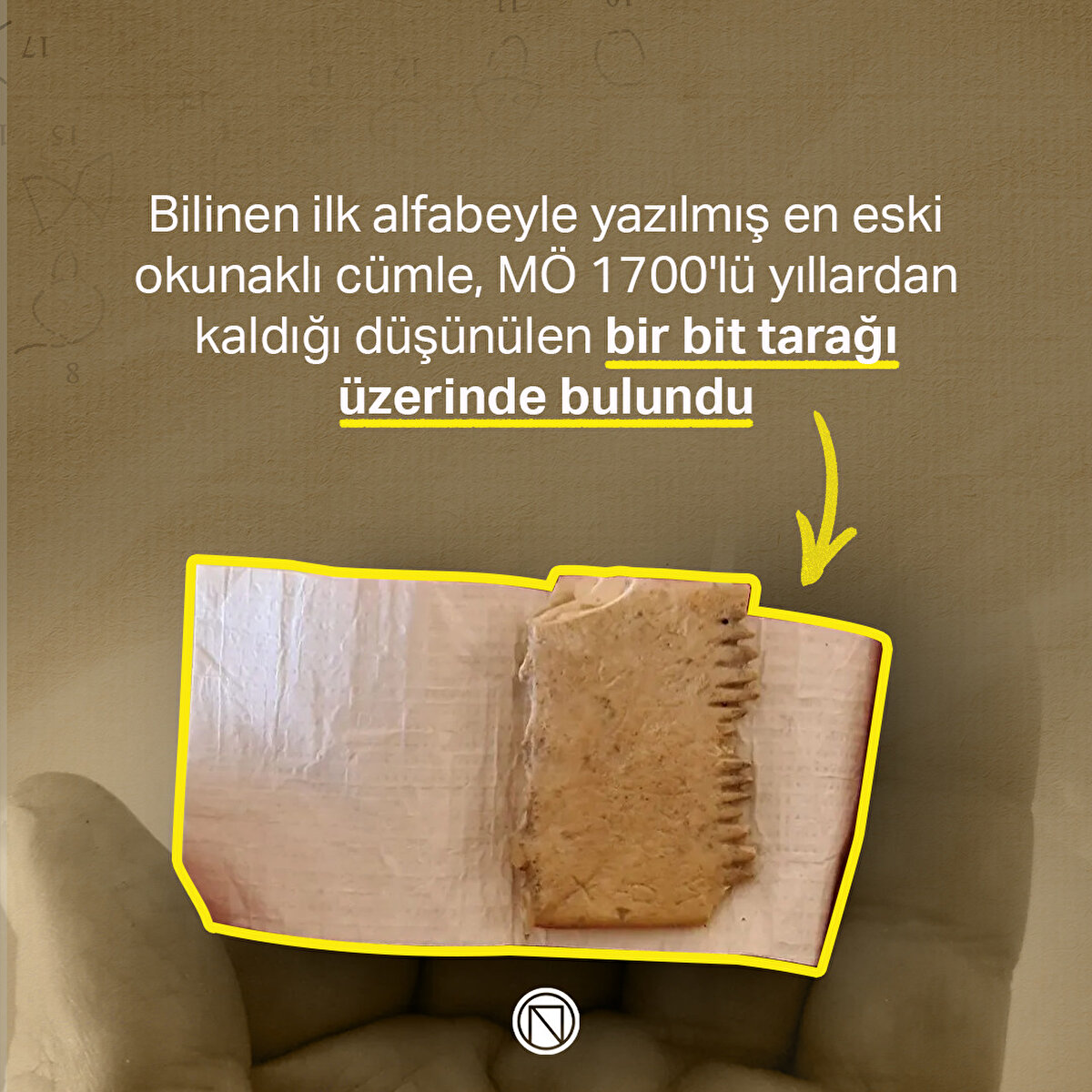 Bilinen ilk alfabeyle yazılmış en eski okunaklı cümle, MÖ 1700'lü yıllardan kaldığı düşünülen bir bit tarağı üzerinde bulundu