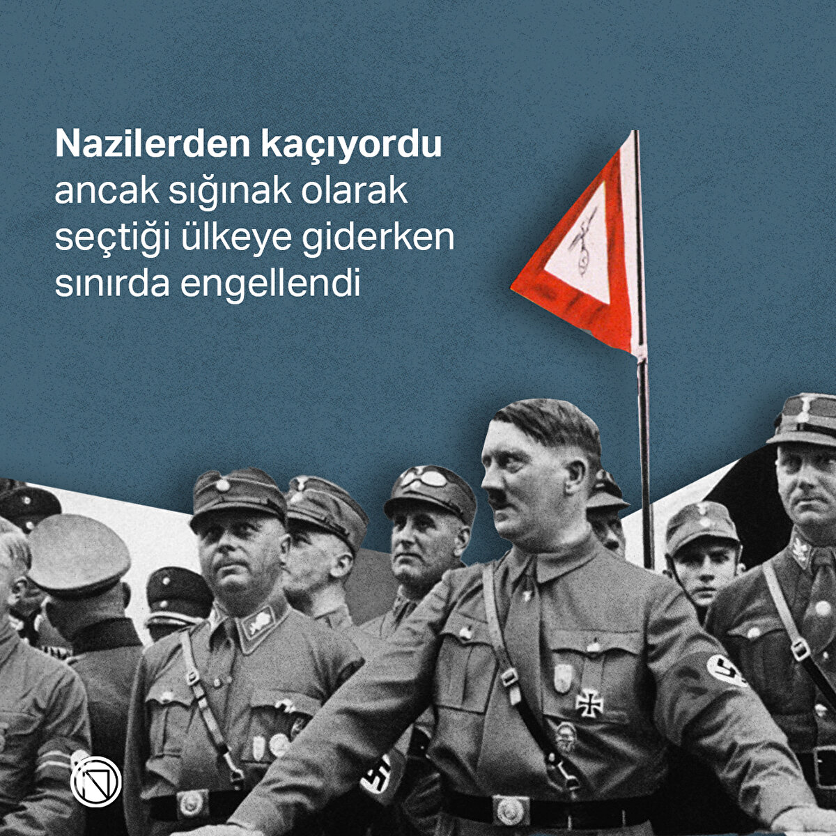 Nazilerden kaçıyordu ancak sığınak olarak seçtiği ülkeye giderken sınırda engellendi