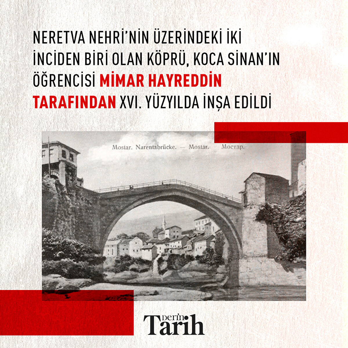 Neretva Nehri’nin üzerindeki iki inciden biri olan köprü, Koca Sinan’ın öğrencisi Mimar Hayreddin tarafından XVI. yüzyılda inşa edildi