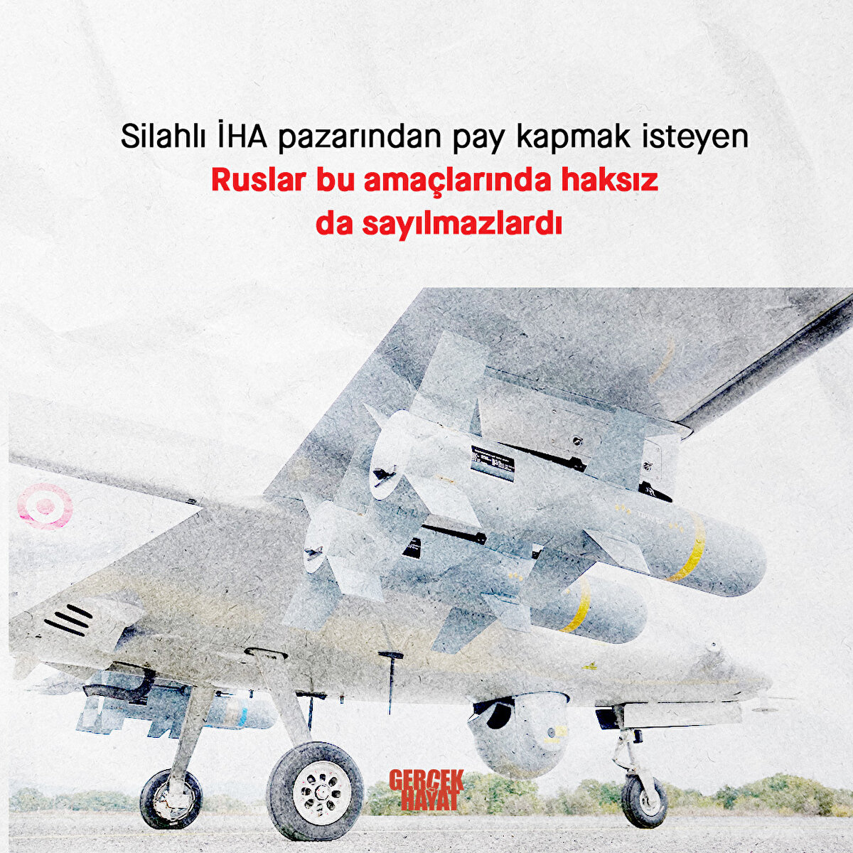 Ruslar bu amaçlarında haksız da sayılmazlardı