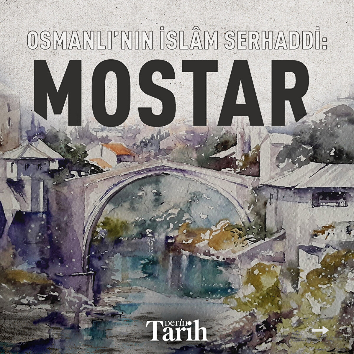 Osmanlı’nın İslâm serhaddi: Mostar