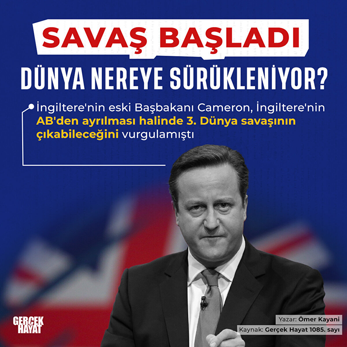 İngiltere'nin AB'den ayrılması halinde 3. Dünya savaşının çıkabileceğini vurgulamıştı