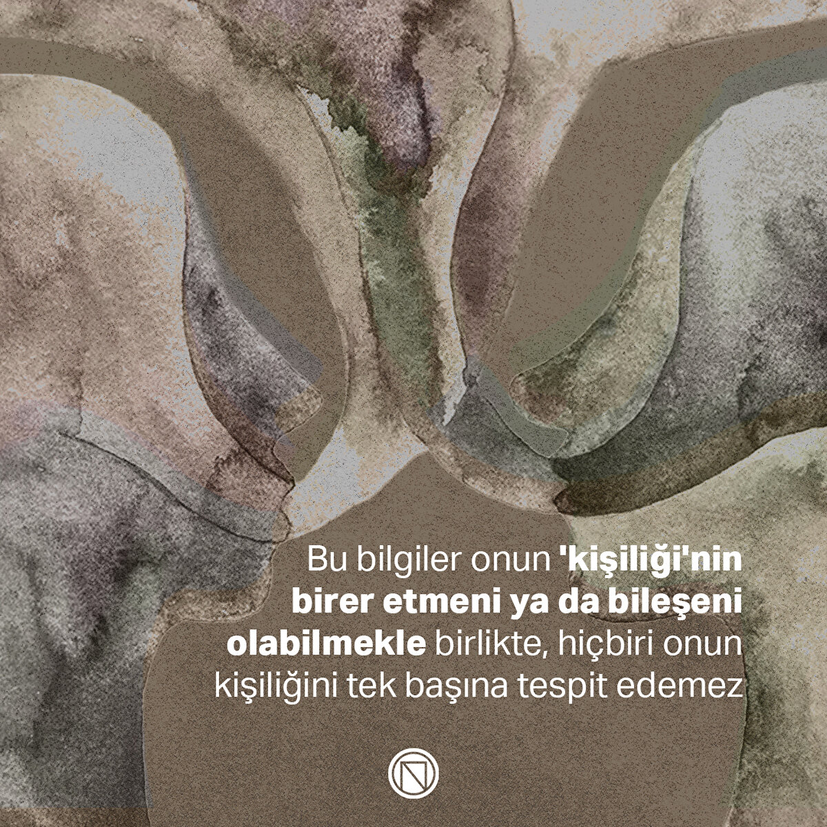 Bu bilgiler onun 'kişiliği'nin birer etmeni ya da bileşeni olabilmekle birlikte, hiçbiri onun kişiliğini tek başına tespit edemez
