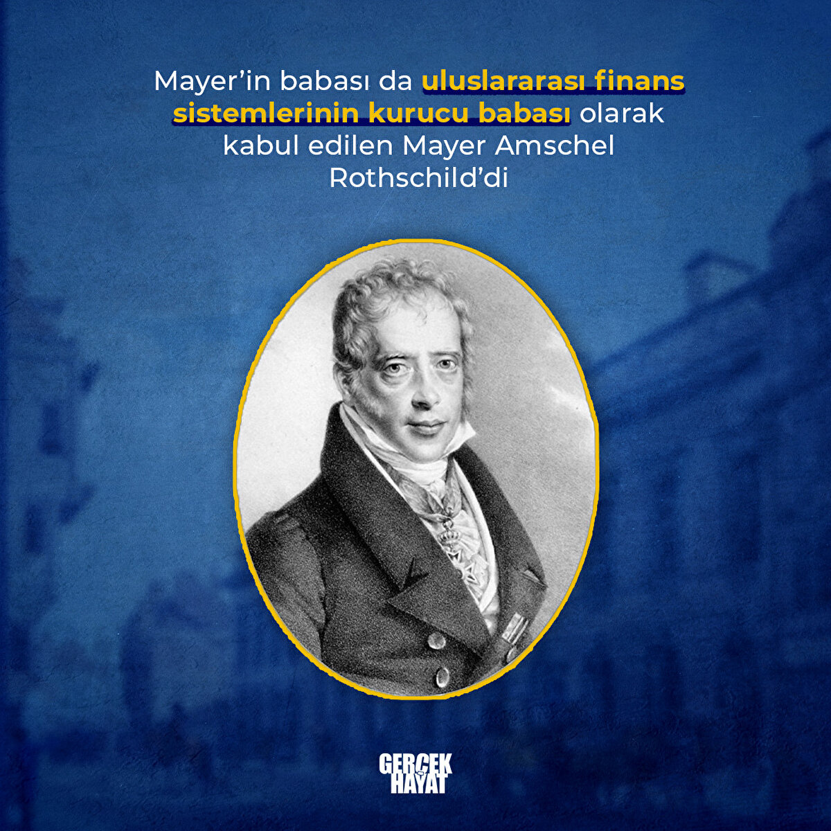 Mayer’in babası da uluslararası finans sistemlerinin kurucu babası olarak kabul edilen Mayer Amschel Rothschild’di