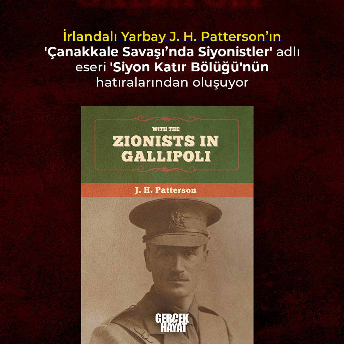 'Çanakkale Savaşı’nda Siyonistler'adlı eseri 'Siyon Katır Bölüğü'nün hatıralarından oluşuyor