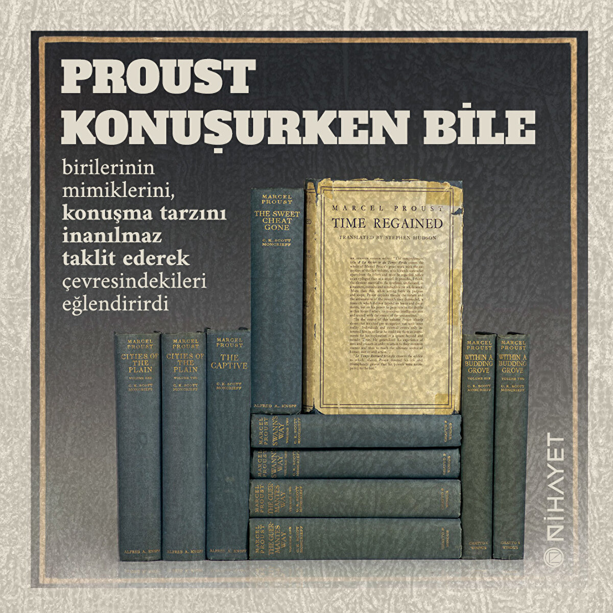 Proust konuşurken bile birilerinin mimiklerini, konuşma tarzını inanılmaz taklit ederek çevresindekileri eğlendirirdi