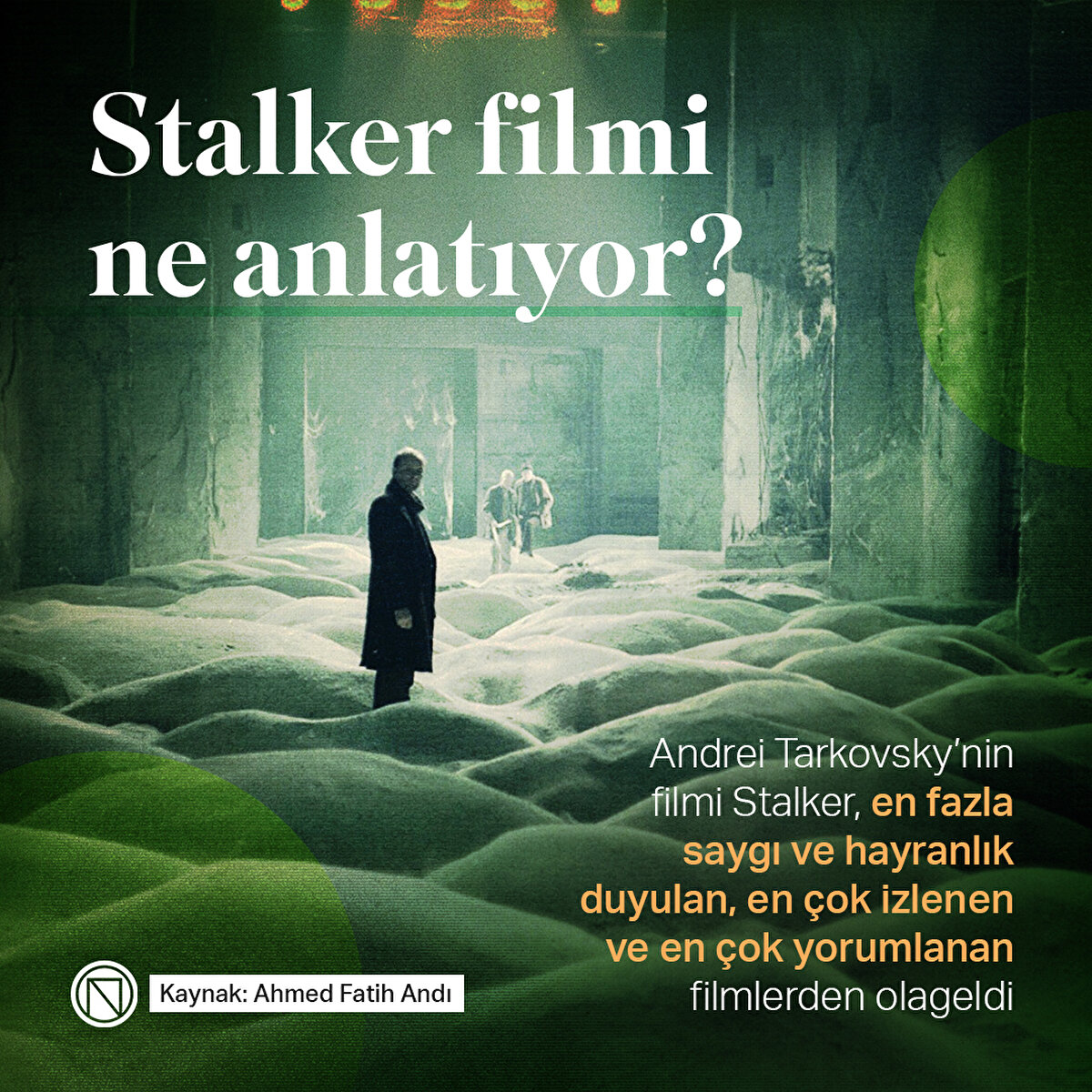 Andrei Tarkovsky’nin filmi Stalker, en fazla saygı ve hayranlık duyulan, en çok izlenen ve en çok yorumlanan filmlerden olageldi
