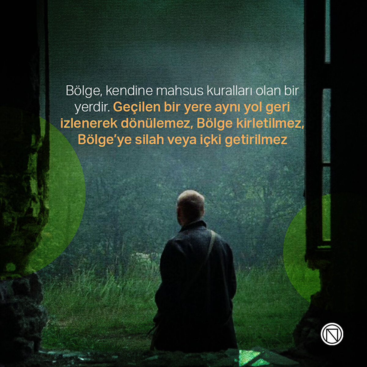Bölge, kendine mahsus kuralları olan bir yerdir. Geçilen bir yere aynı yol geri izlenerek dönülemez, Bölge kirletilmez, Bölge’ye silah veya içki getirilmez
