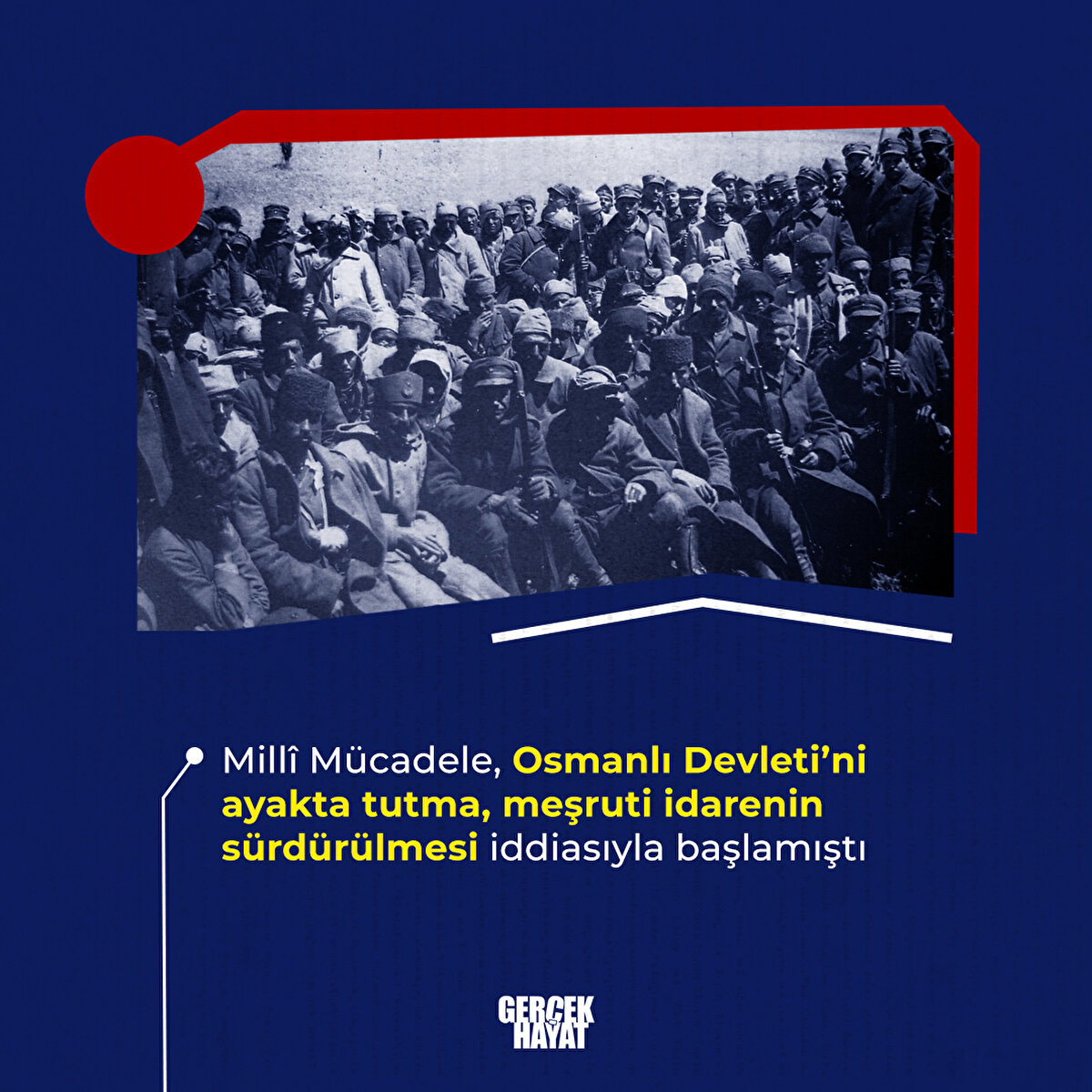 Millî Mücadele, Osmanlı Devleti’ni ayakta tutma, meşruti idarenin sürdürülmesi iddiasıyla başlamıştı
