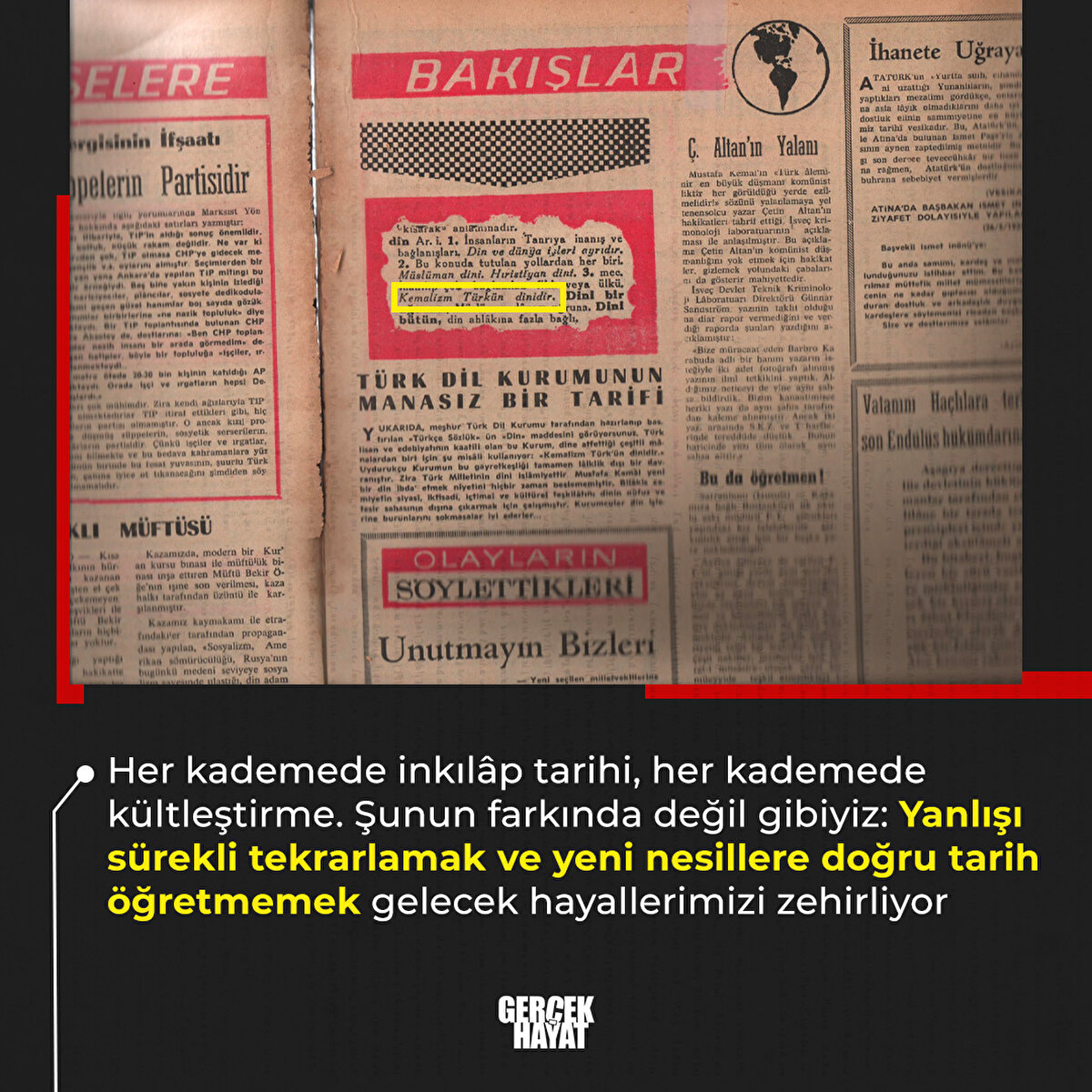 Yanlışı sürekli tekrarlamak ve yeni nesillere doğru tarih öğretmemek gelecek hayallerimizi zehirliyor