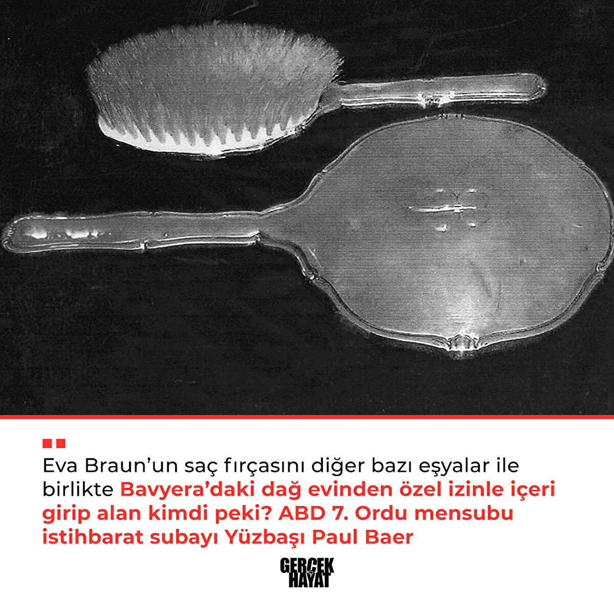 Braun’un saç fırçasını diğer bazı eşyalar ile birlikte Bavyera’daki dağ evinden özel izinle içeri girip alan kimdi peki?