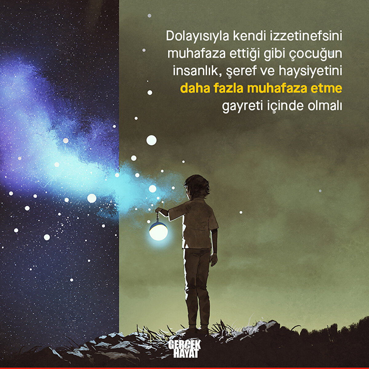 Çocuğun insanlık, şeref ve haysiyetini daha fazla muhafaza etme gayreti içinde olmalı