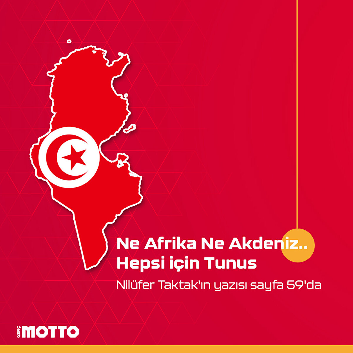 Ne Afrika Ne Akdeniz..
Hepsi için Tunus
Nilüfer Taktak'ın yazısı sayfa 59'da