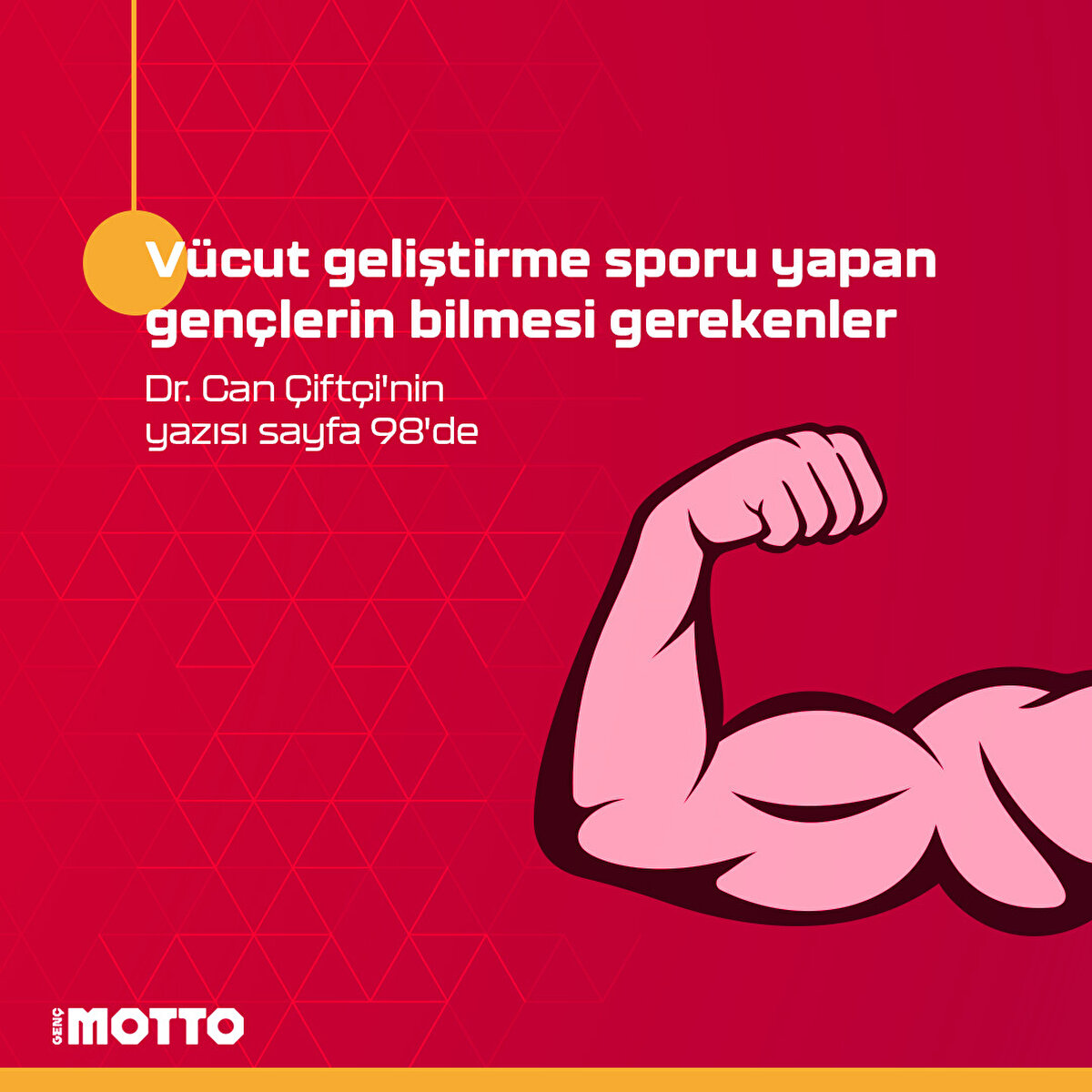 Vücut geliştirme sporu yapan gençlerin bilmesi gerekenler
Dr. Can Çiftçi'nin yazısı sayfa 98'de
