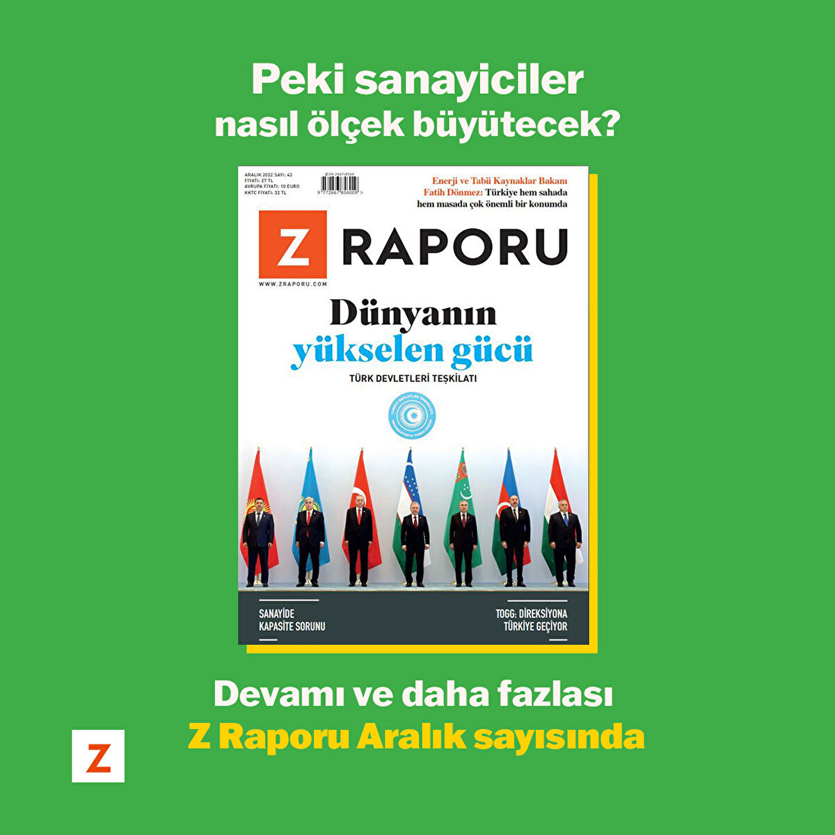 Peki sanayiciler nasıl ölçek büyütecek? Devamı ve daha fazlası Z Raporu Aralık sayısında