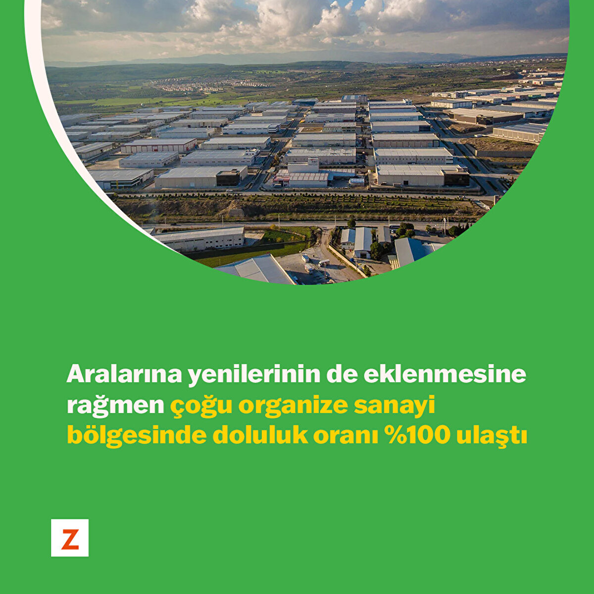 Aralarına yenilerinin de eklenmesine rağmen çoğu organize sanayi bölgesinde doluluk oranı %100 ulaştı