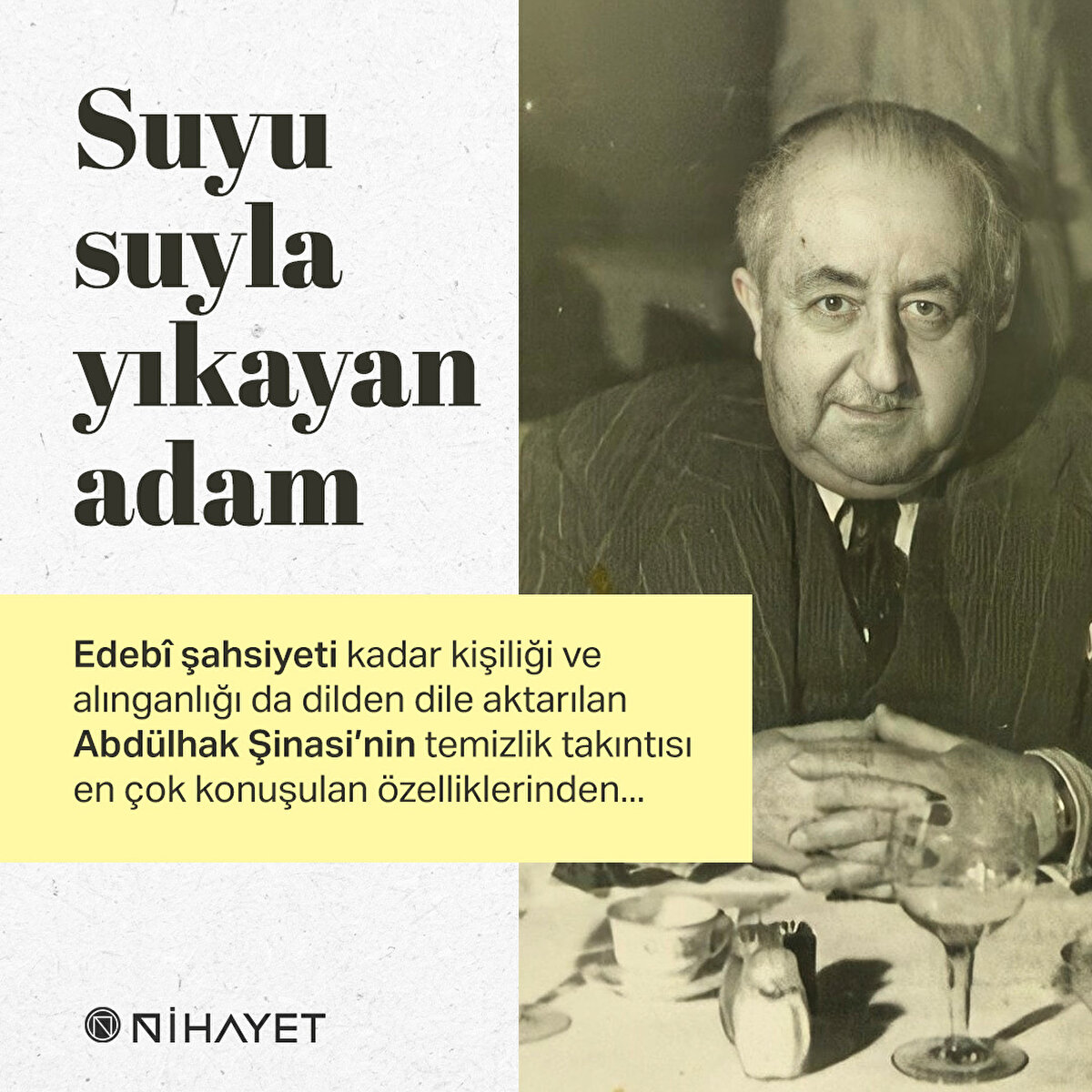 Edebî şahsiyeti kadar kişiliği ve alınganlığı da dilden dile aktarılan Abdülhak Şinasi’nin temizlik takıntısı en çok konuşulan özelliklerinden