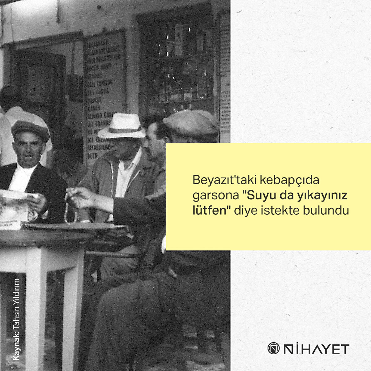 Beyazıt'taki kebapçıda garsona "Suyu da yıkayınız, lütfen" diye istekte bulundu