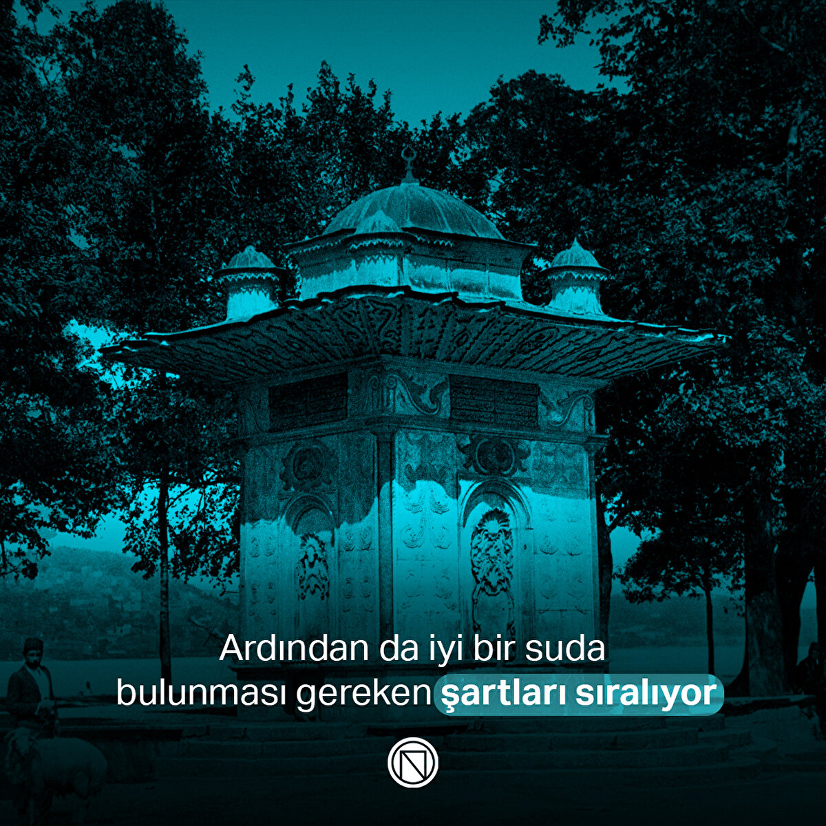 Ardından da iyi bir suda bulunması gereken şartları sıralıyor
