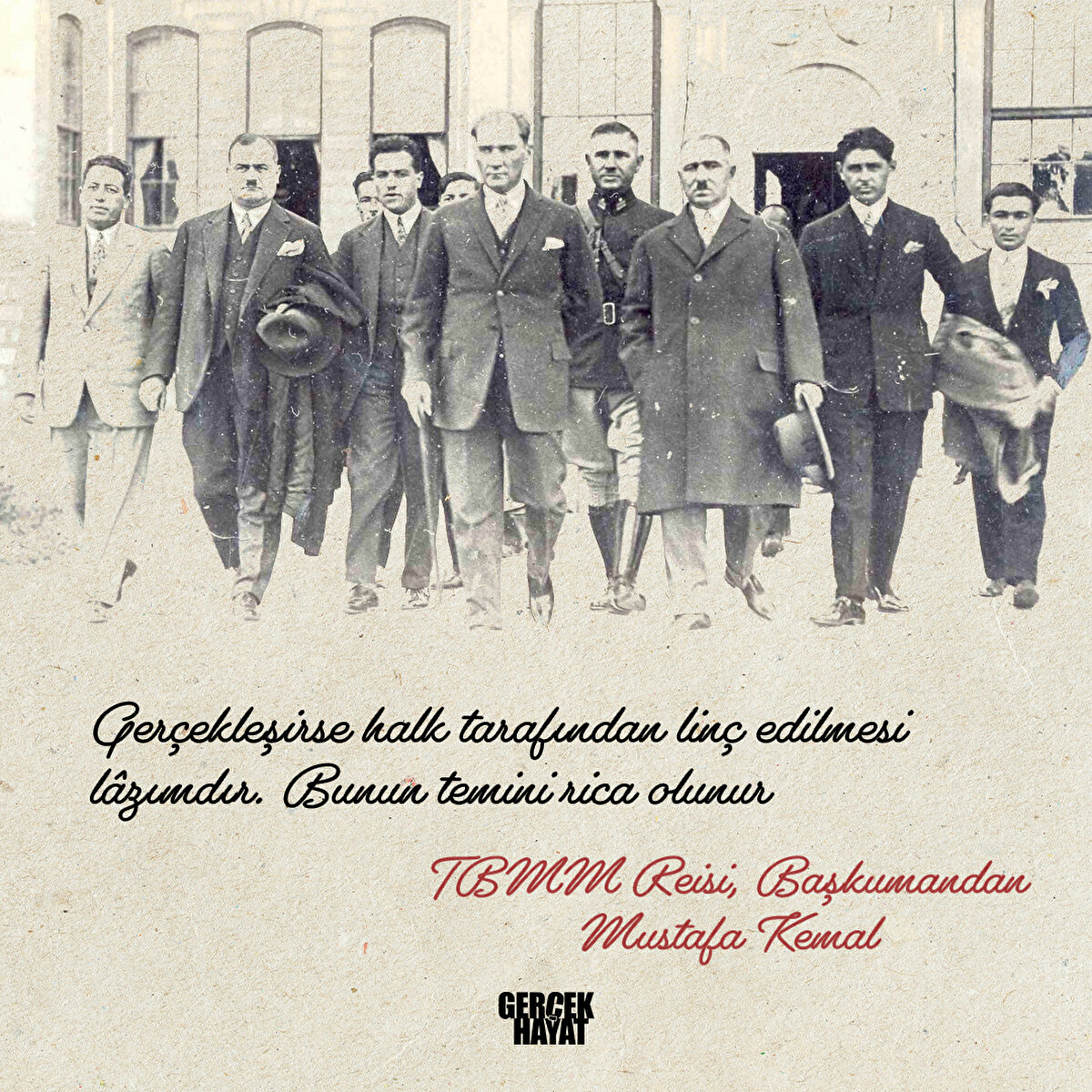 Gerçekleşirse halk tarafından linç edilmesi lâzımdır. Bunun temini rica olunur