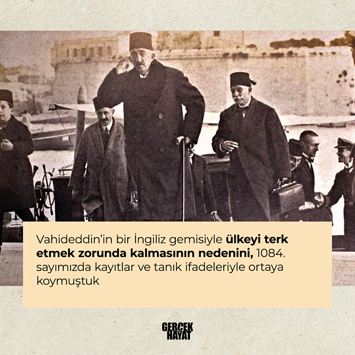 Vahideddin’in ülkeyi terk etmek zorunda kalmasının nedenini, kayıtlar ve tanık ifadeleriyle ortaya koymuştuk