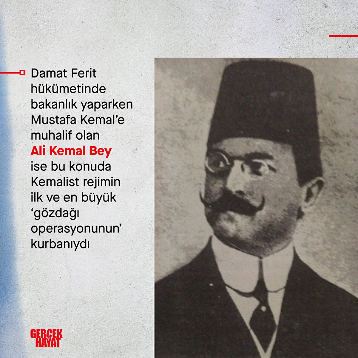 Ali Kemal Bey ise bu konuda Kemalist rejimin ilk ve en büyük ‘gözdağı operasyonunun’ kurbanıydı